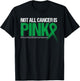 Not All Cancer Is Pink Gallbladder Cancer Awareness T-Shirt - T-Shirt | Black