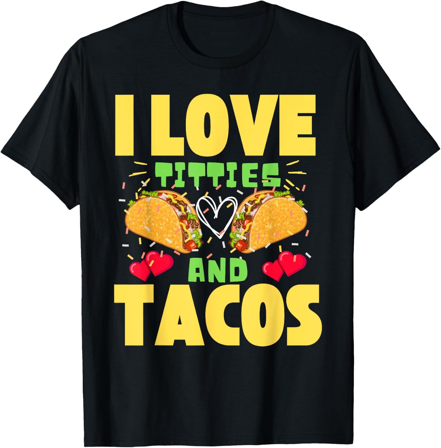 I Love Titties And Tacos Taco Lover Mexican Cinco De Mayo T-Shirt - T-Shirt | Black