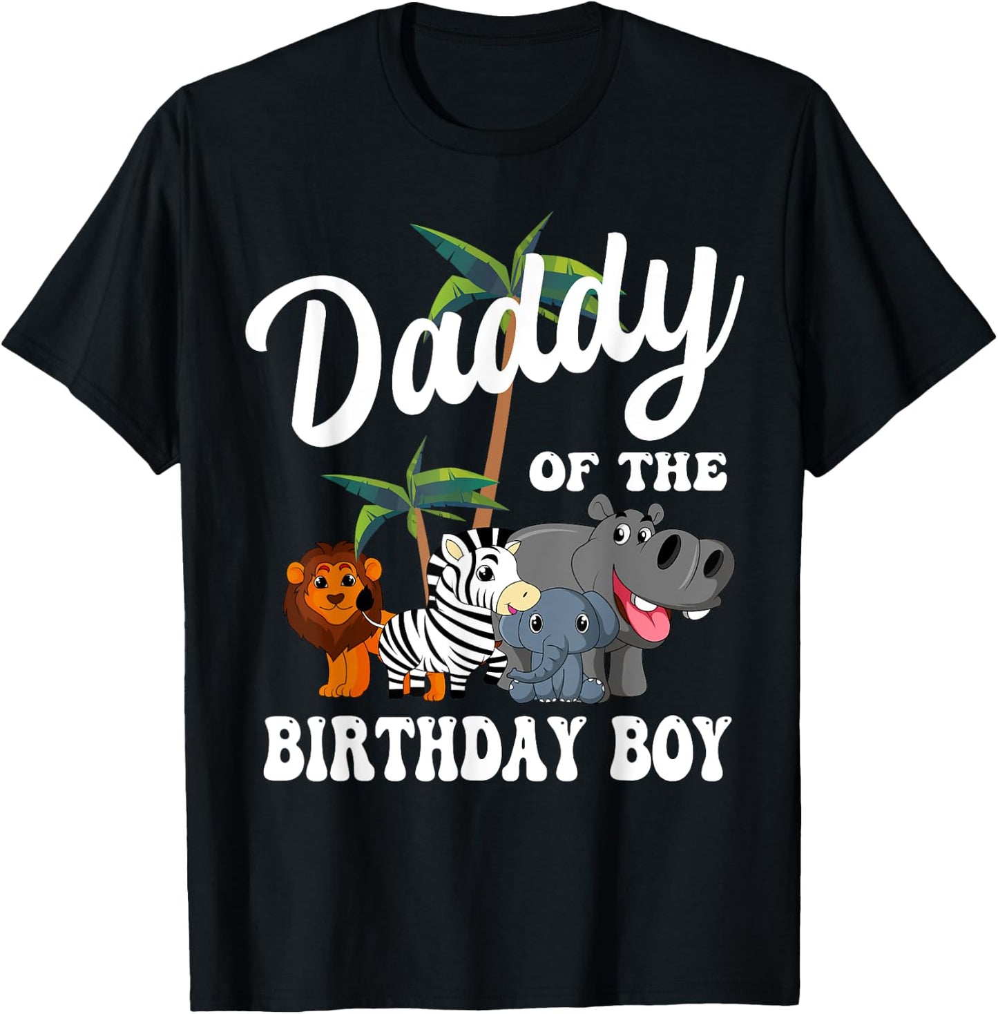 Daddy of the Birthday Boy Zoo Bday Safari Celebration T-Shirt - T-Shirt | Black
