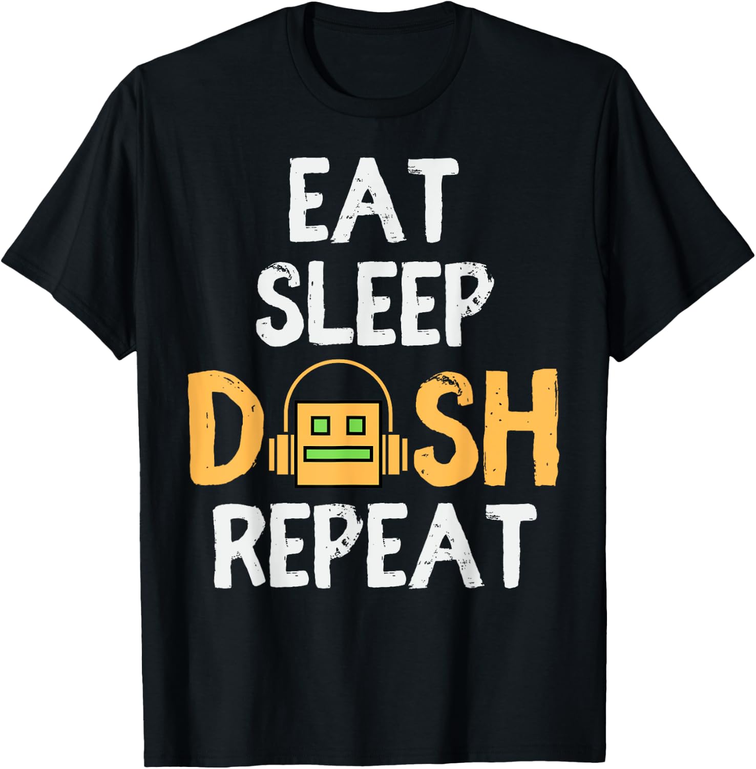Eat Sleep Dash Repeat Video Game Geometry Dash Gamer Video T-Shirt - T-Shirt | Black