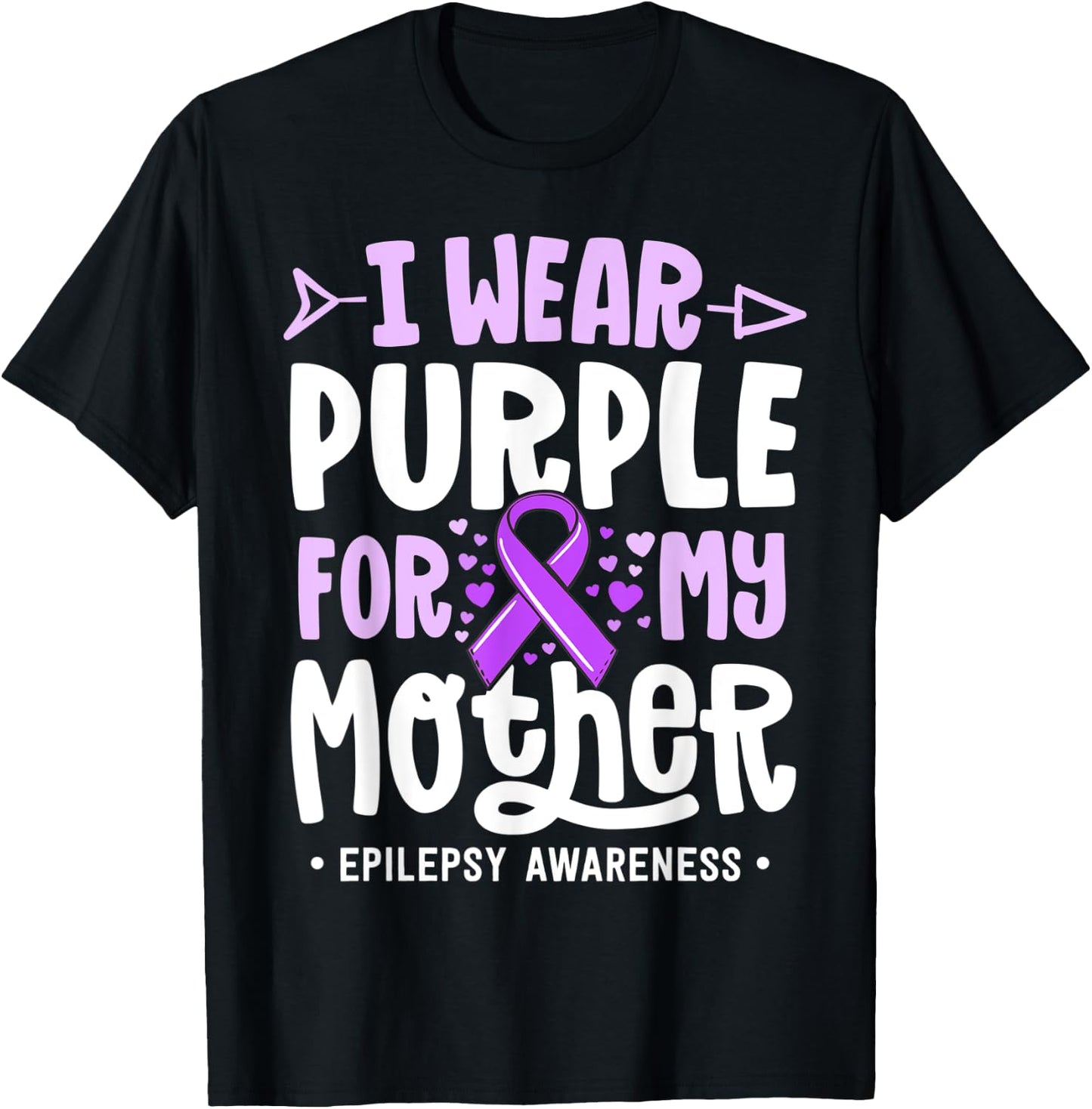 Epilepsy Ribbon Shirt I Wear Purple For My Mother Awareness T-Shirt - T-Shirt | Black