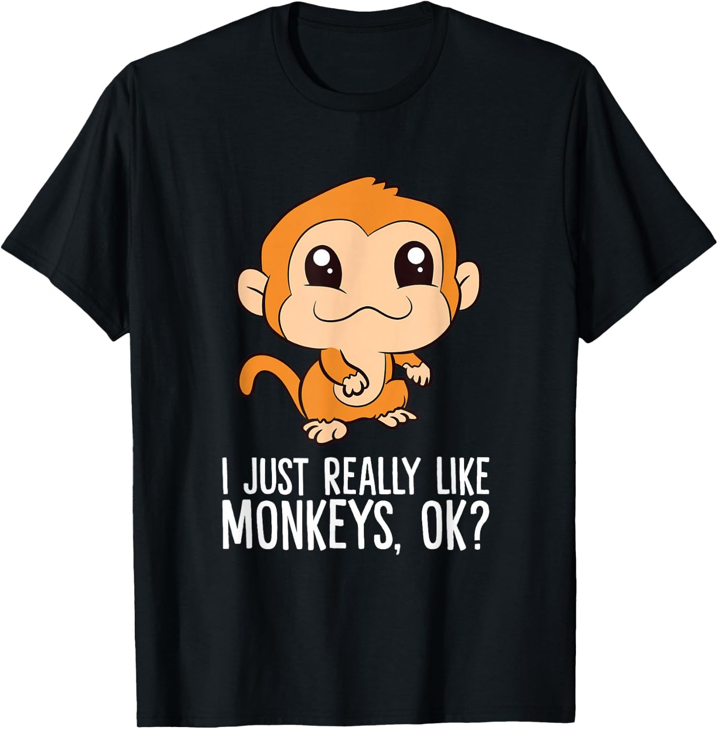 I Just Really Like Monkeys, Ok? T-Shirt - T-Shirt | Black