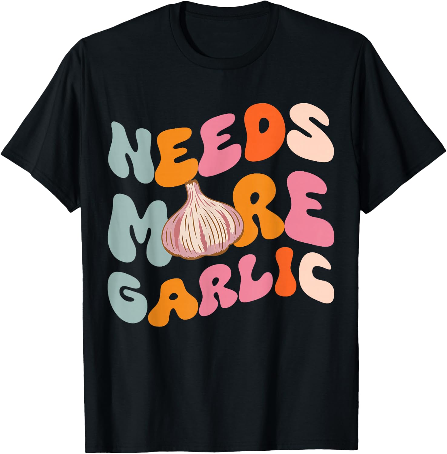 Needs more Garlic T-Shirt - T-Shirt | Black