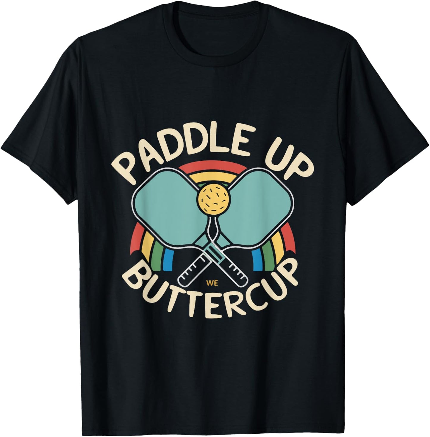 Funny Paddle Up Buttercup For Pickleball Enthusiasts T-Shirt - T-Shirt | Black