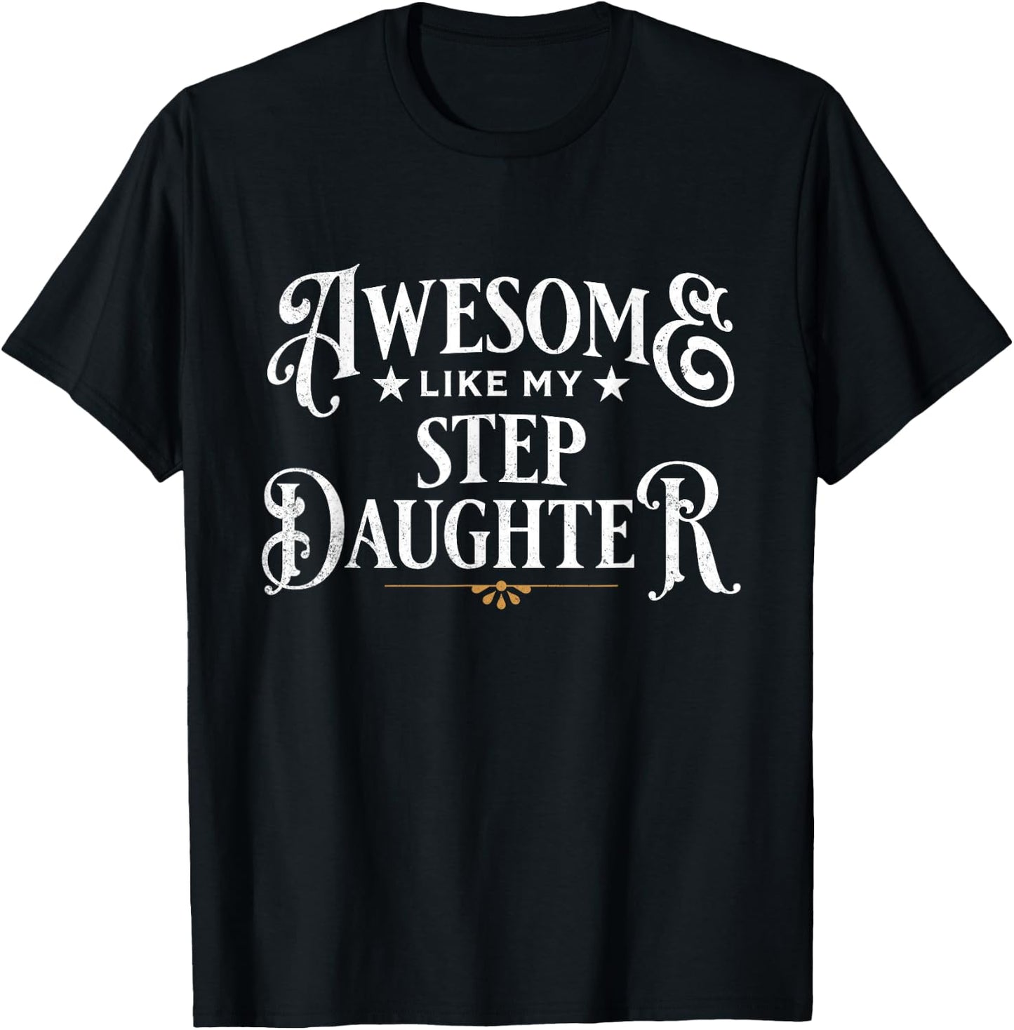 Awesome Like My Step-Daughter Father's Day Dad T-Shirt - T-Shirt | Black