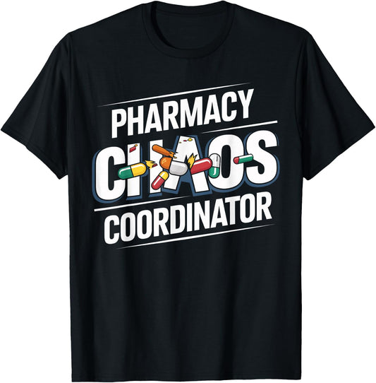 Pharmacy Chaos Coordinator Funny Pharmacist Technicians T-Shirt - T-Shirt | Black