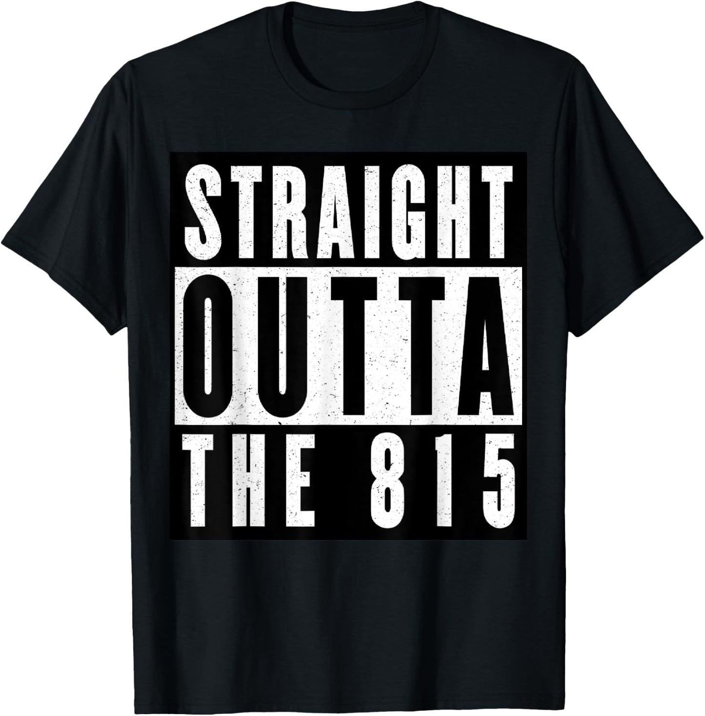 Straight Outta The 815 Illinois T-Shirt - T-Shirt | Black