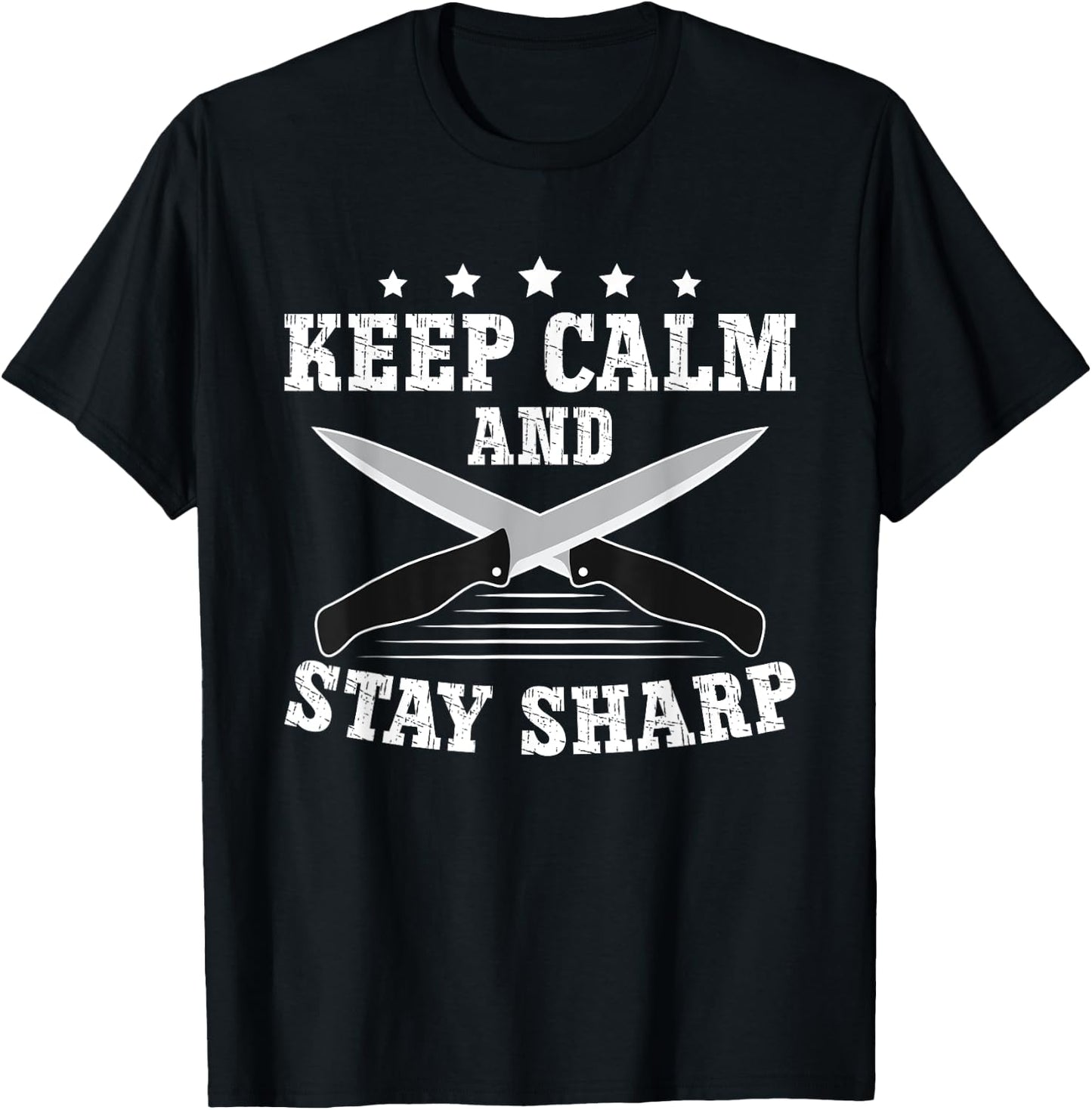 Keep Calm And Stay Sharp - Funny Knife Collector T-Shirt - T-Shirt | Black