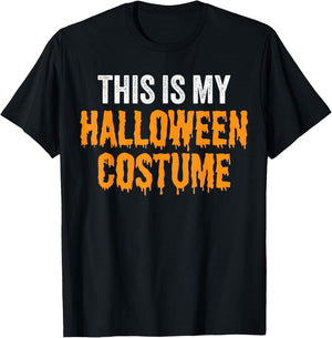 This Is My Halloween Costume Funny Halloween Party T-Shirt - T-Shirt | Black