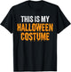 This Is My Halloween Costume Funny Halloween Party T-Shirt - T-Shirt | Black