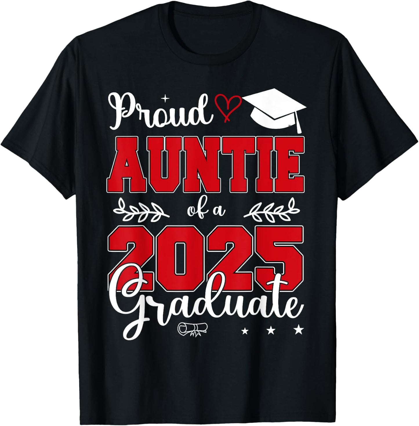Proud Auntie of a Class of 2025 Graduate T-Shirt - T-Shirt | Black