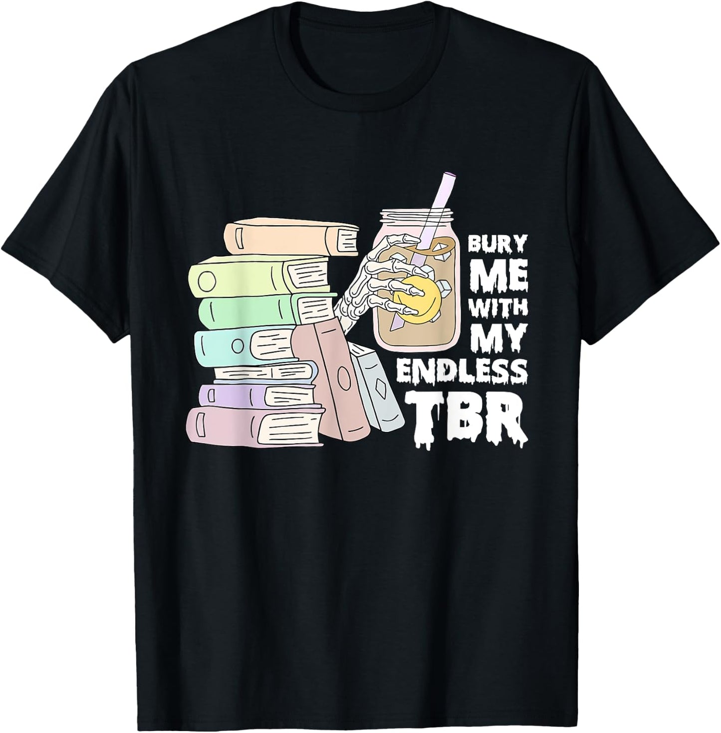 Bury Me With My Endless Tbr Apparel T-Shirt - T-Shirt | Black