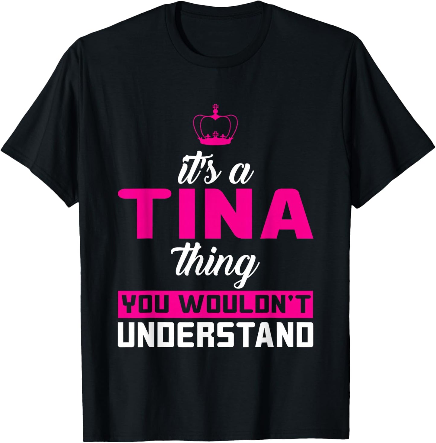 It's A Tina Thing You Wouldn't Understand T-Shirt - T-Shirt | Black