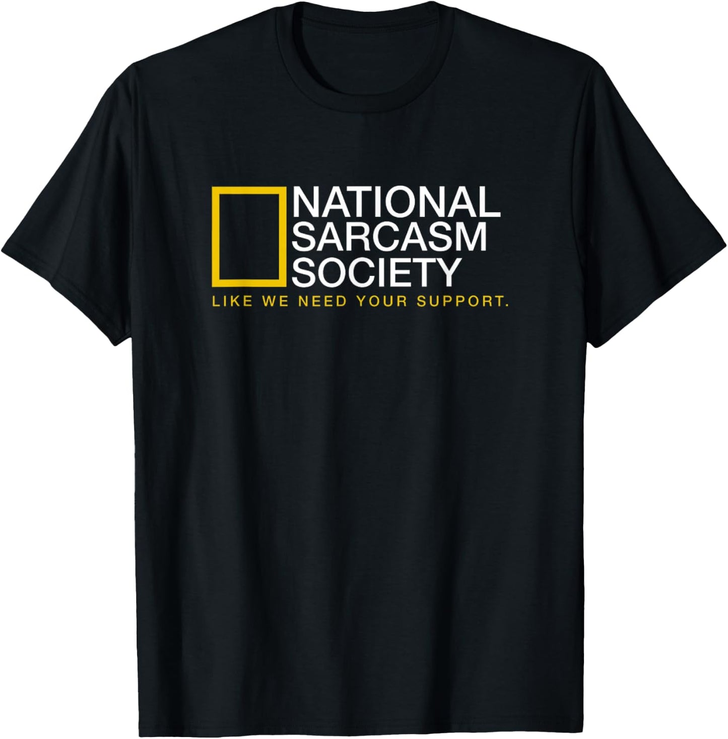 National Sarcasm Society Funny Sarcastic T-Shirt - T-Shirt | Black