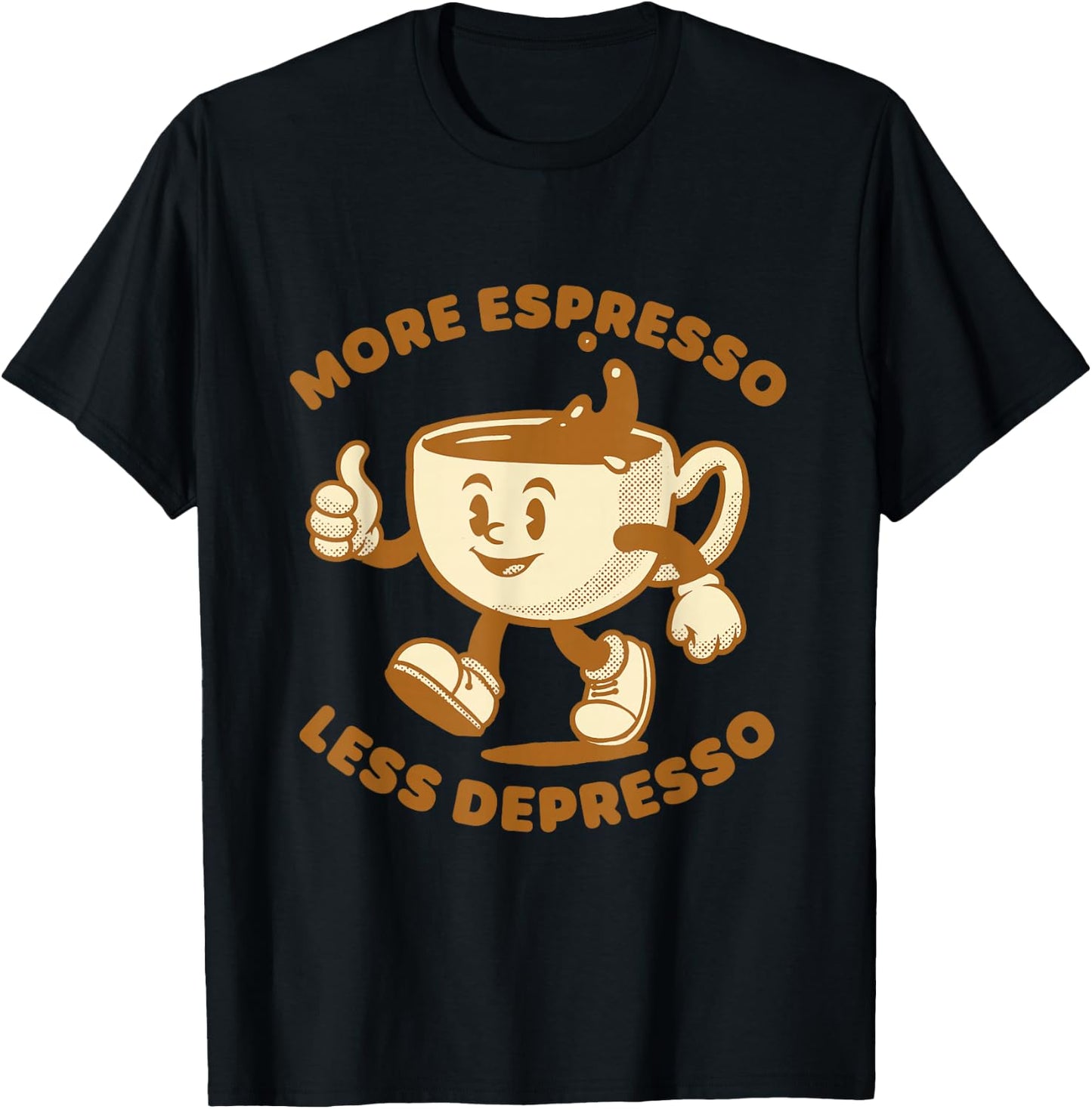 Happy Espresso Cup More Expresso Less Depresso T-Shirt - T-Shirt | Black