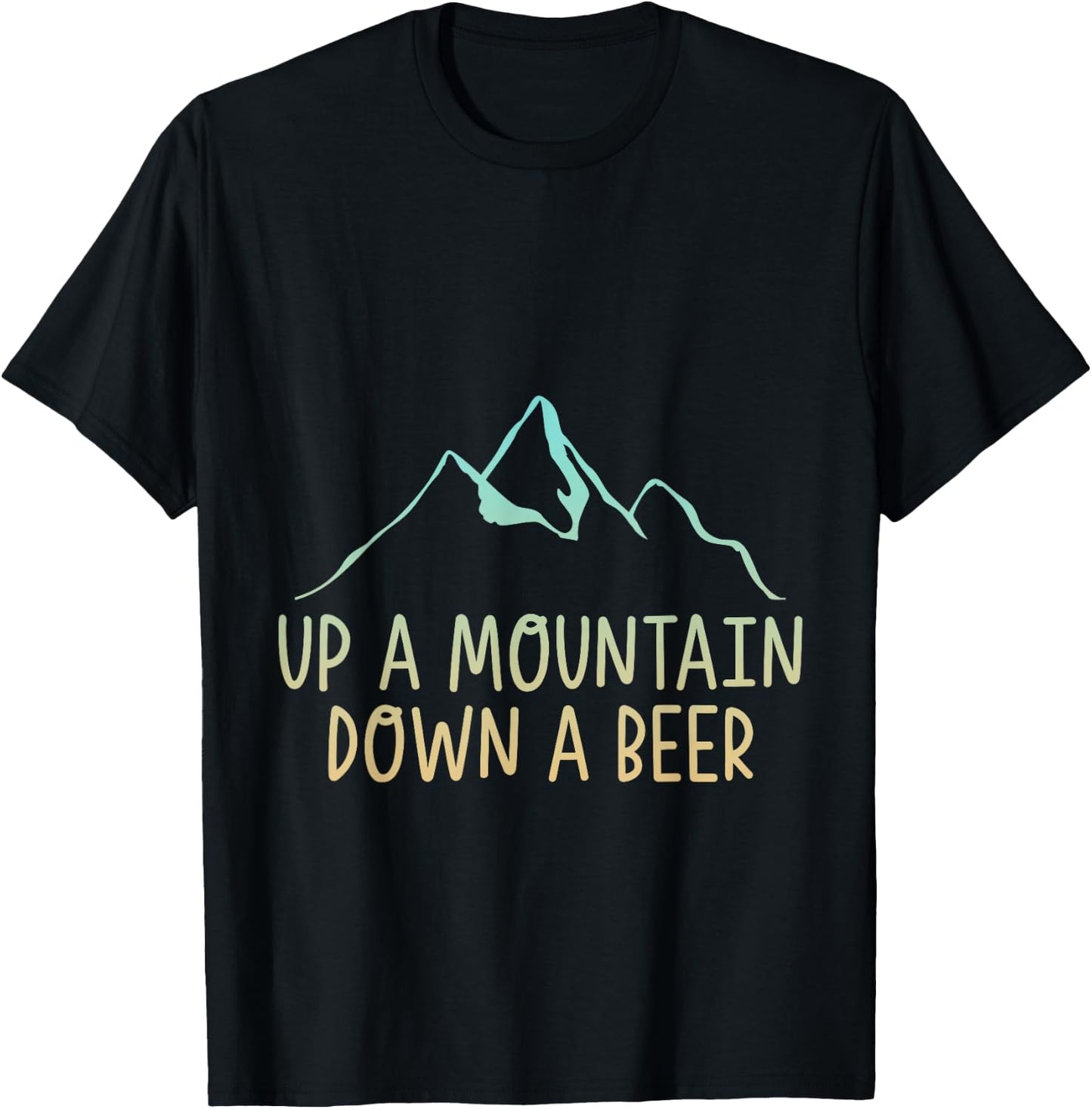 Up A Mountain Down A Beer Hiking Enthusiast T-Shirt - T-Shirt | Black