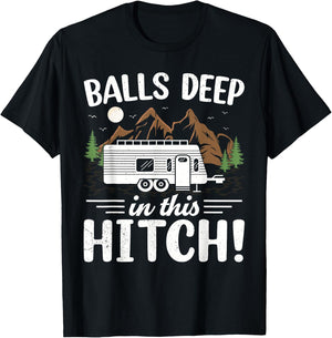 Balls Deep In This Hitch Mountain Outdoor Camping T-Shirt - T-Shirt | Black
