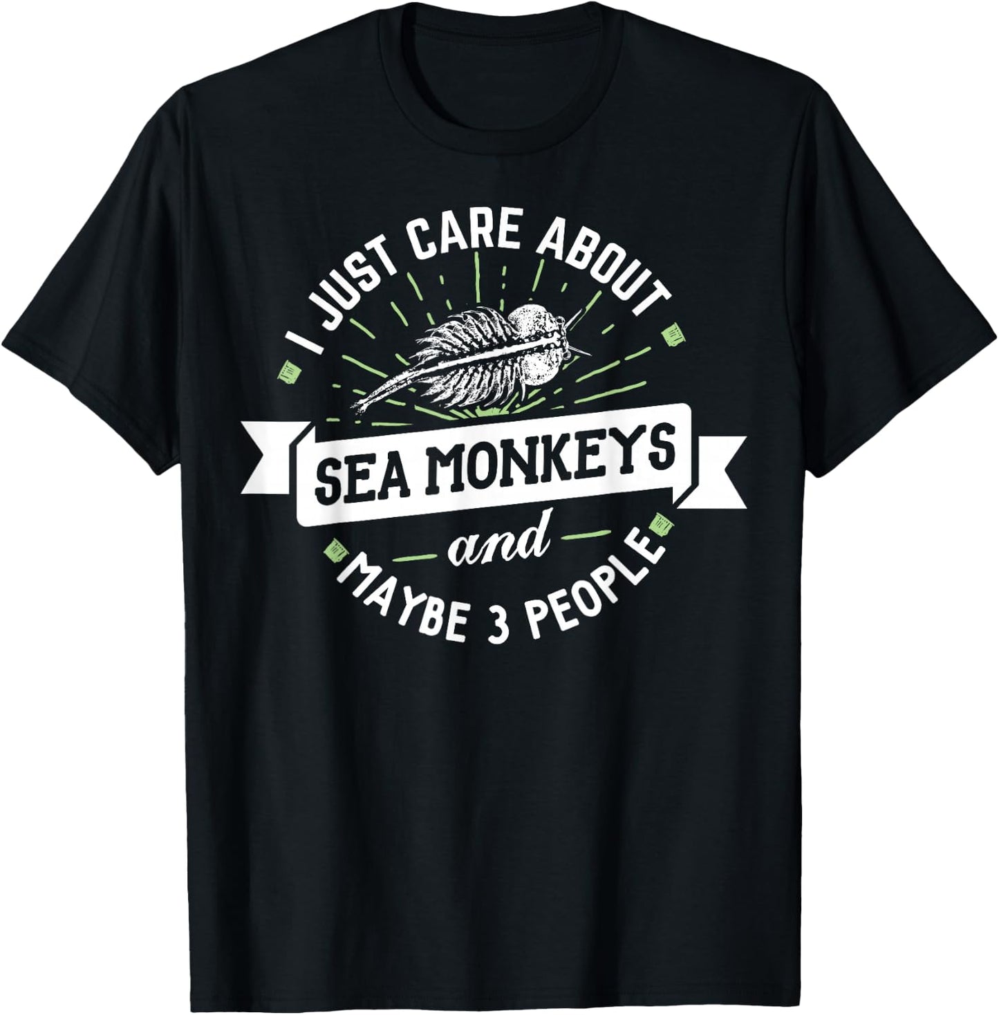 Sea Monkeys - I Just Care About Sea Monkeys! T-Shirt - T-Shirt | Black
