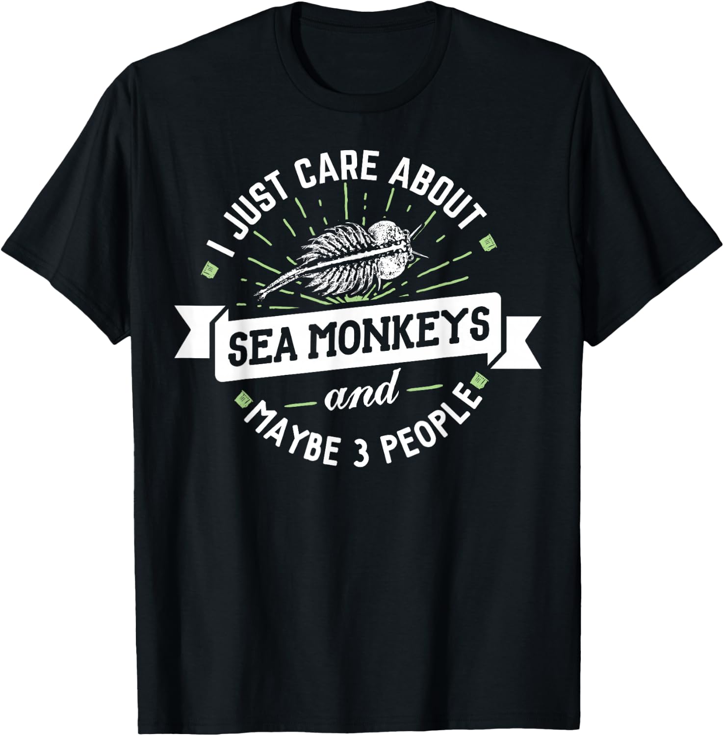 Sea Monkeys - I Just Care About Sea Monkeys! T-Shirt - T-Shirt | Black