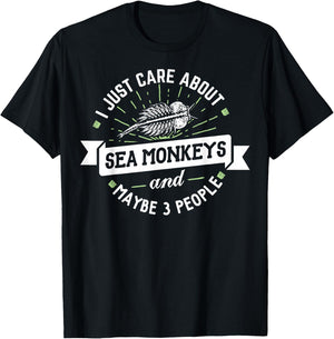 Sea Monkeys - I Just Care About Sea Monkeys! T-Shirt - T-Shirt | Black