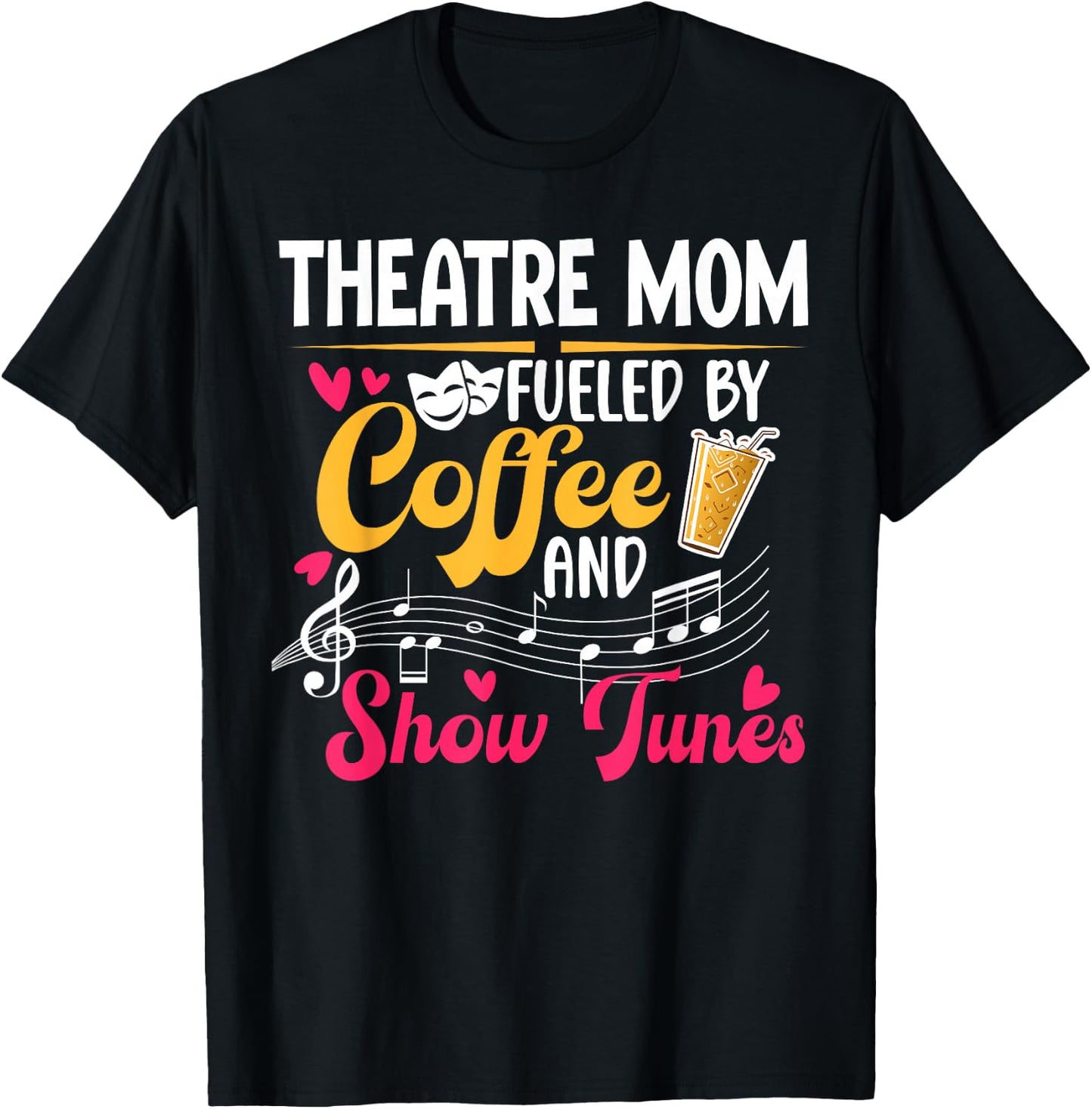 Theatre Mom Fueled By Coffee Theatre Actress Mom Theater Mom T-Shirt - T-Shirt | Black