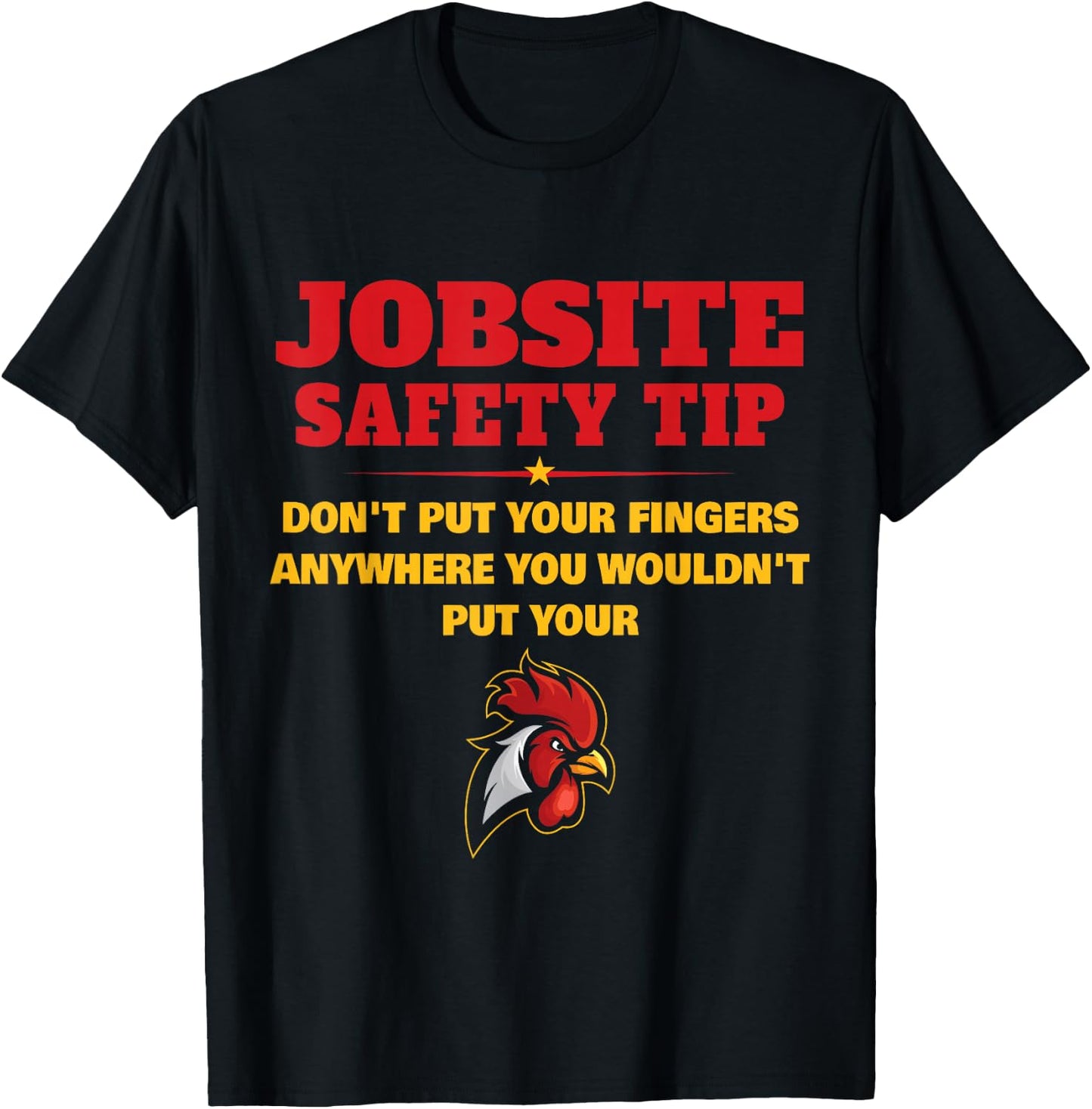 Jobsite Safety Tip Don't Put Your Fingers Funny Cock Design T-Shirt - T-Shirt | Black