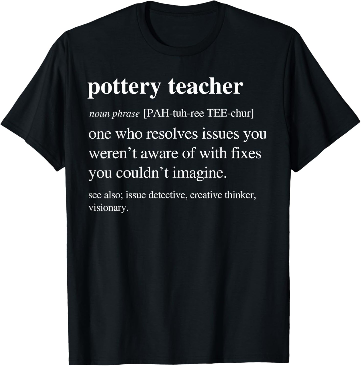 Pottery Teacher Funny Definition Ceramics Clay Retirement T-Shirt - T-Shirt | Black