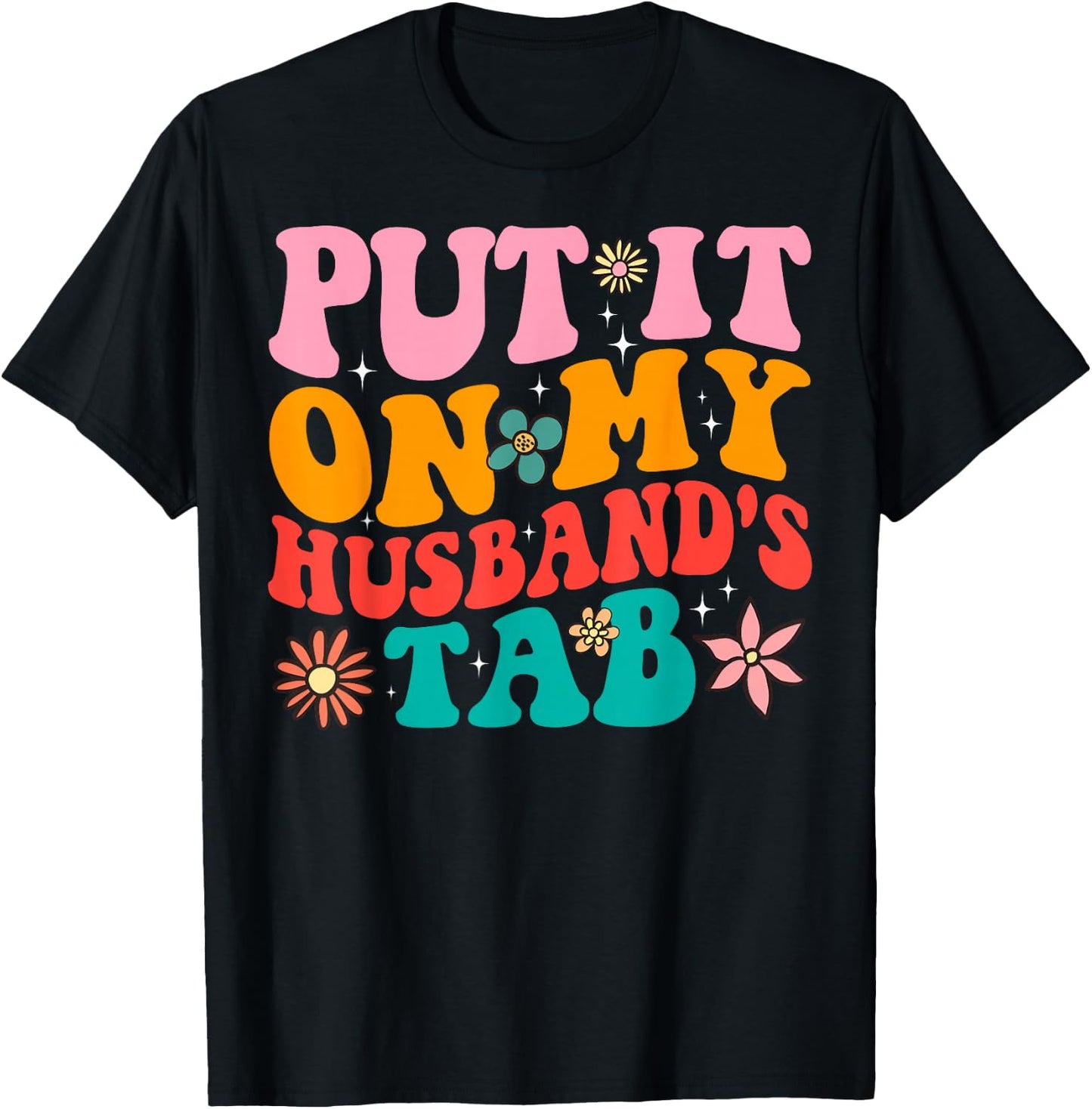 Put It On My Husband's Tab T-Shirt - T-Shirt | Black