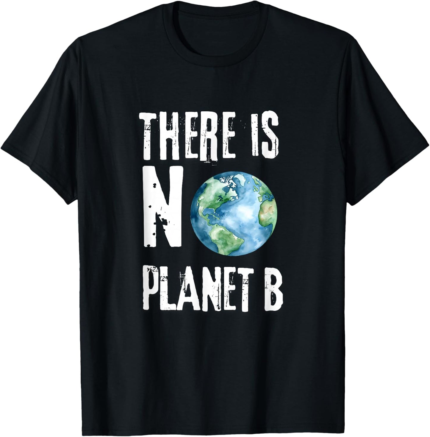 There is No Planet B No Plan B Earth T-Shirt - T-Shirt | Black