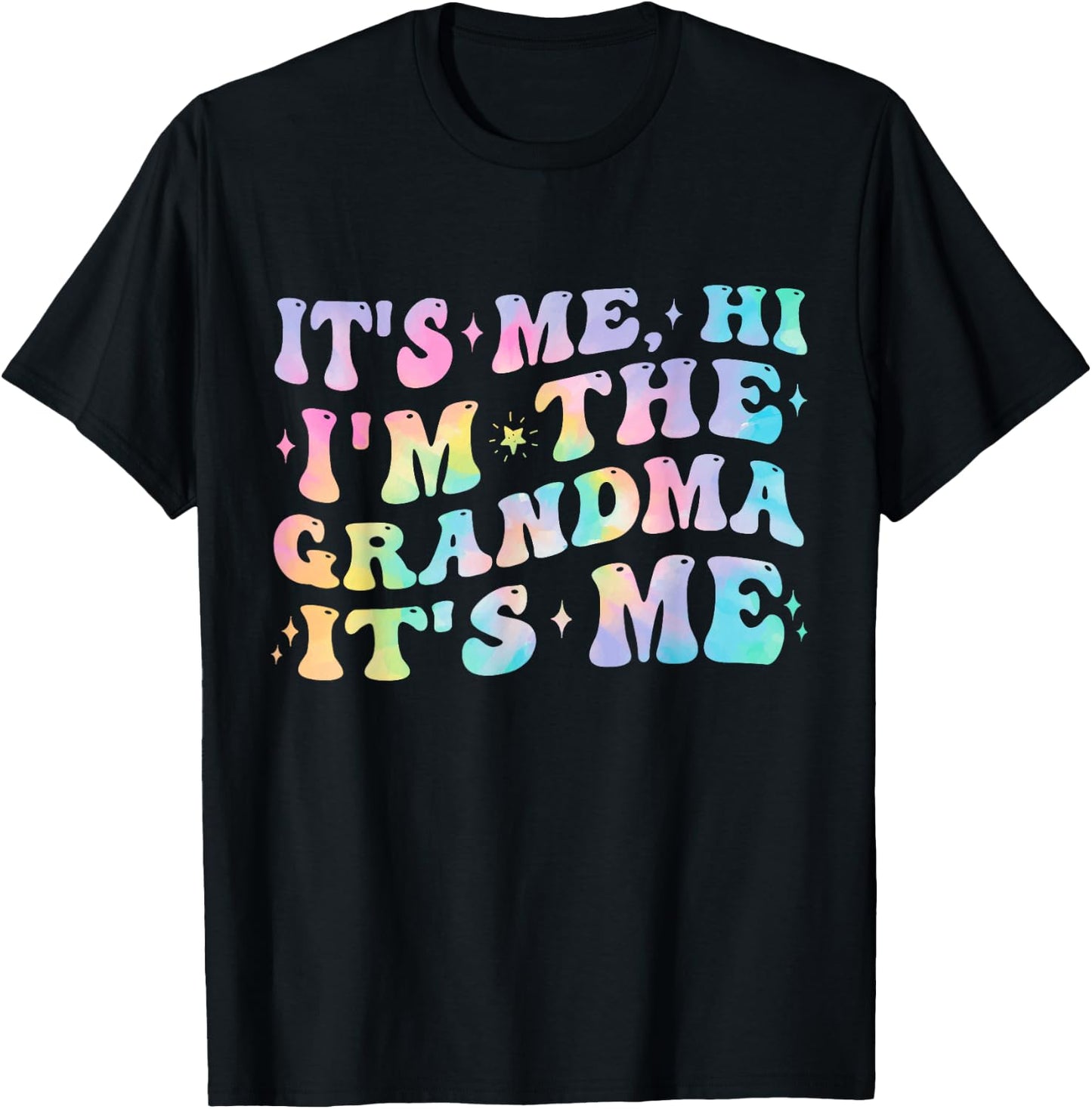 It's Me Hi I'm The Grandma Birthday Gifts Mother's Day Women T-Shirt - T-Shirt | Black