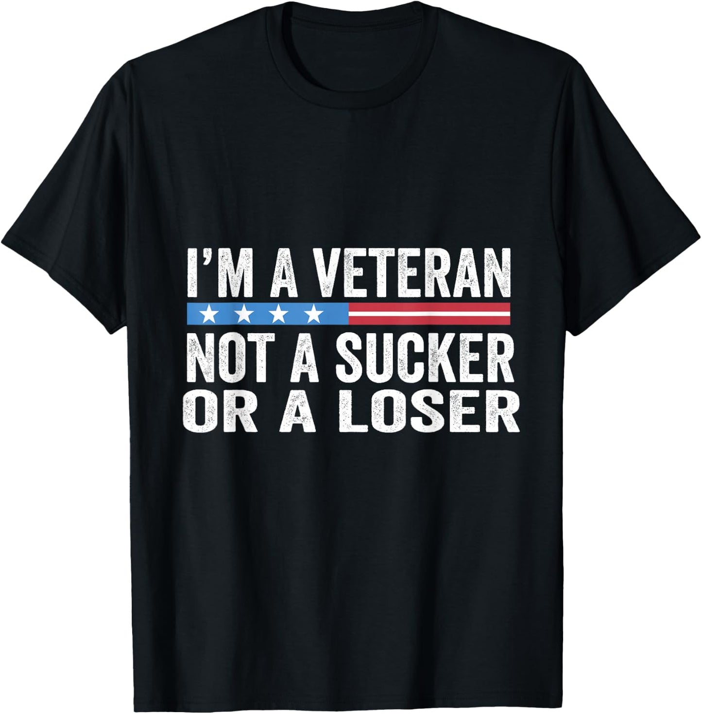 Vintage I'm Veteran Not A Sucker Or A Loser T-Shirt - T-Shirt | Black