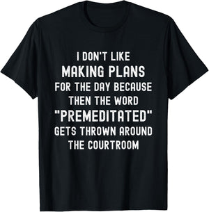 Funny I Don't Like Making Plans For The Day Funny Saying T-Shirt - T-Shirt | Black