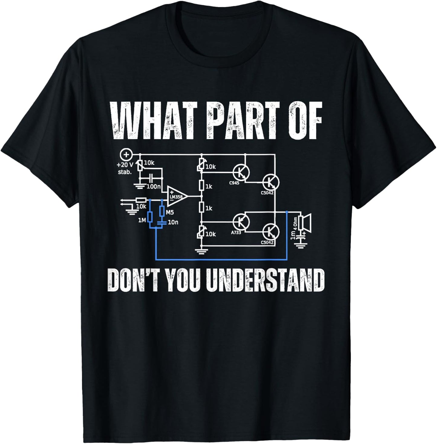 What part of electronics don't you understand, engineering T-Shirt - T-Shirt | Black