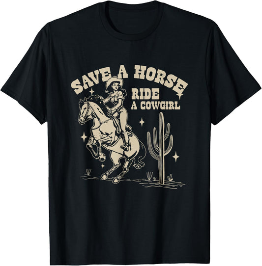 Horse Lover Equestrian Riding Save A Horse Ride A Cowgirl T-Shirt - T-Shirt | Black