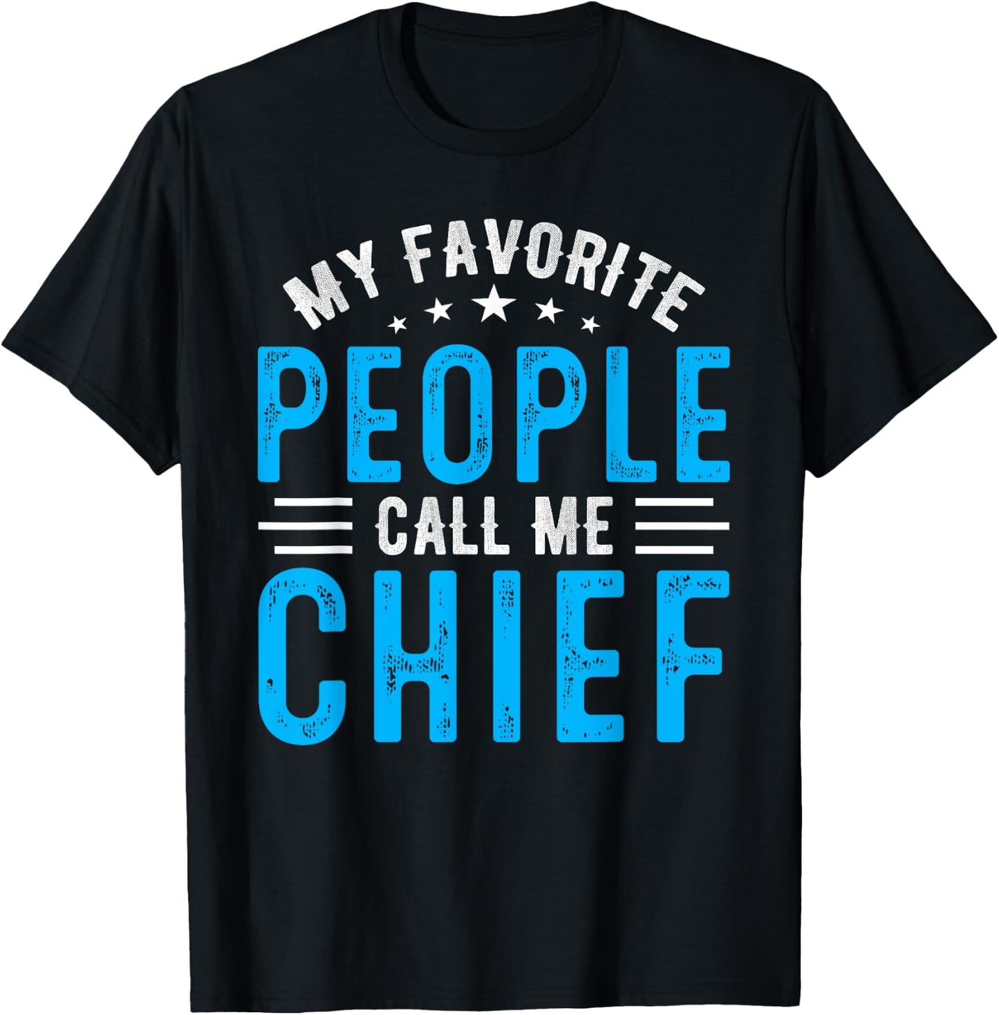 My Favorite People Call Me Chief Vintage Idea Fathers Day T-Shirt - T-Shirt | Black