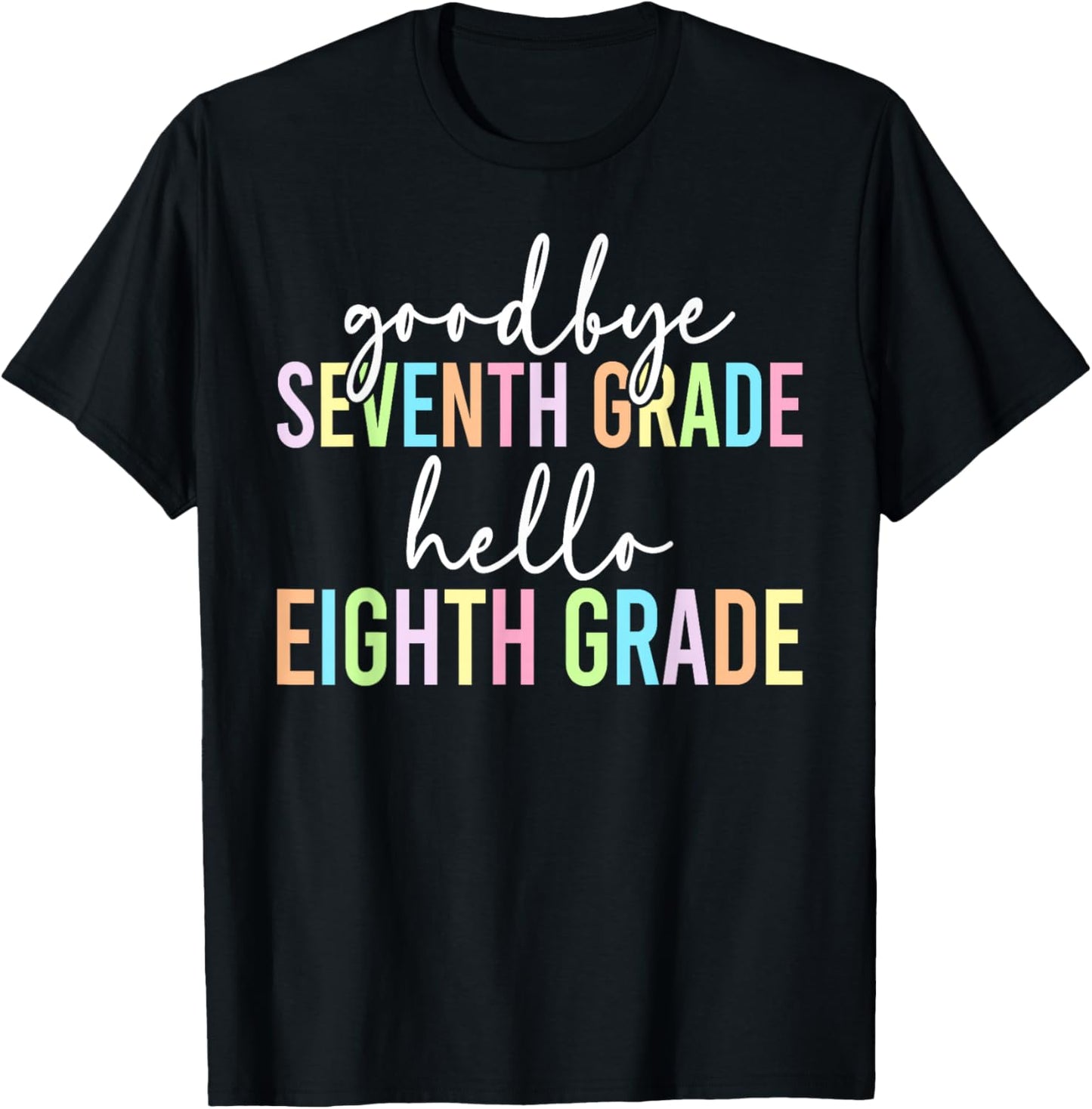 Goodbye 7th Grade Happy Last Day of 7th Grade Graduation T-Shirt - T-Shirt | Black