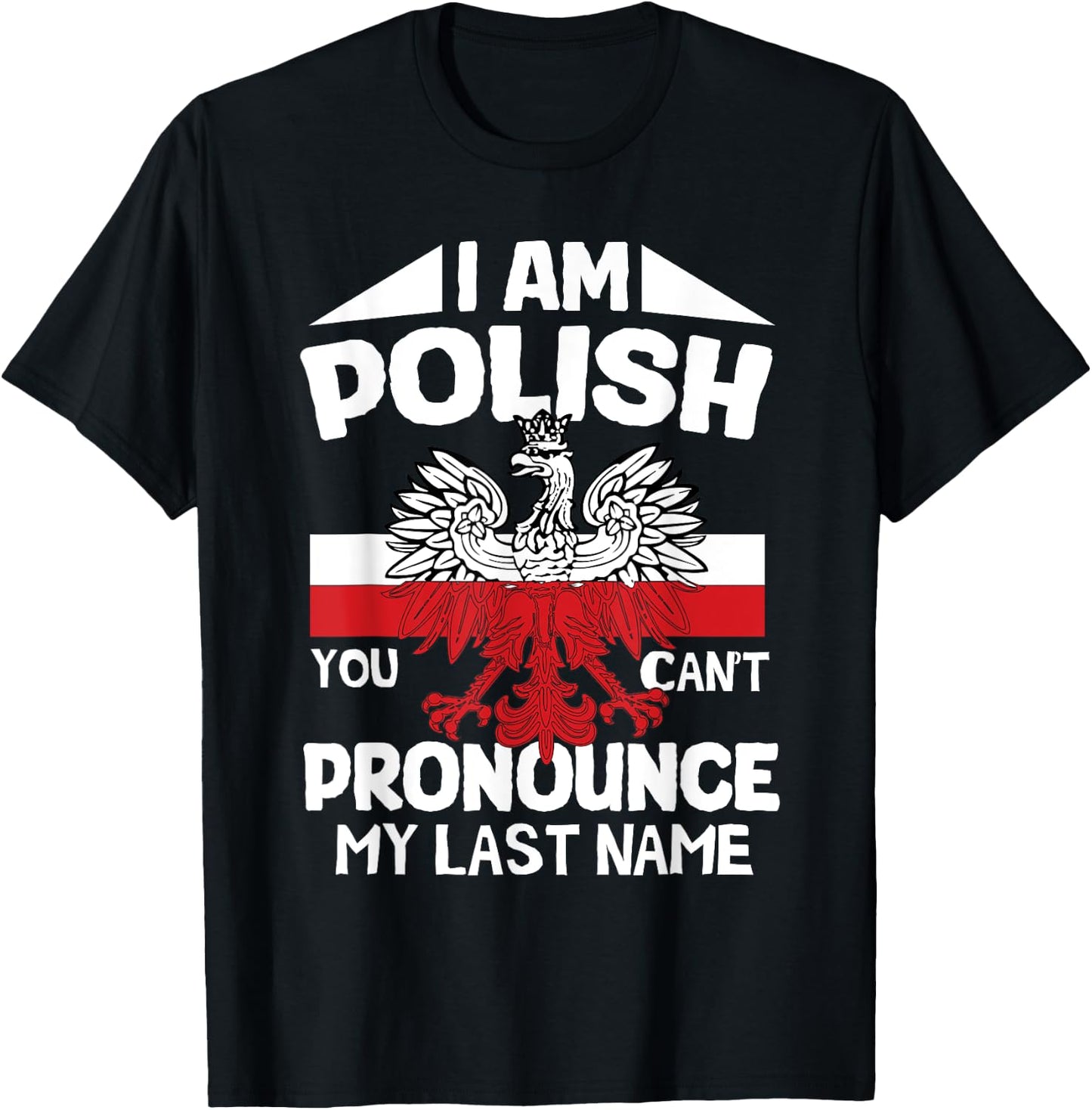 I’m polish you can’t pronounce my last name poland polish T-Shirt - T-Shirt | Black