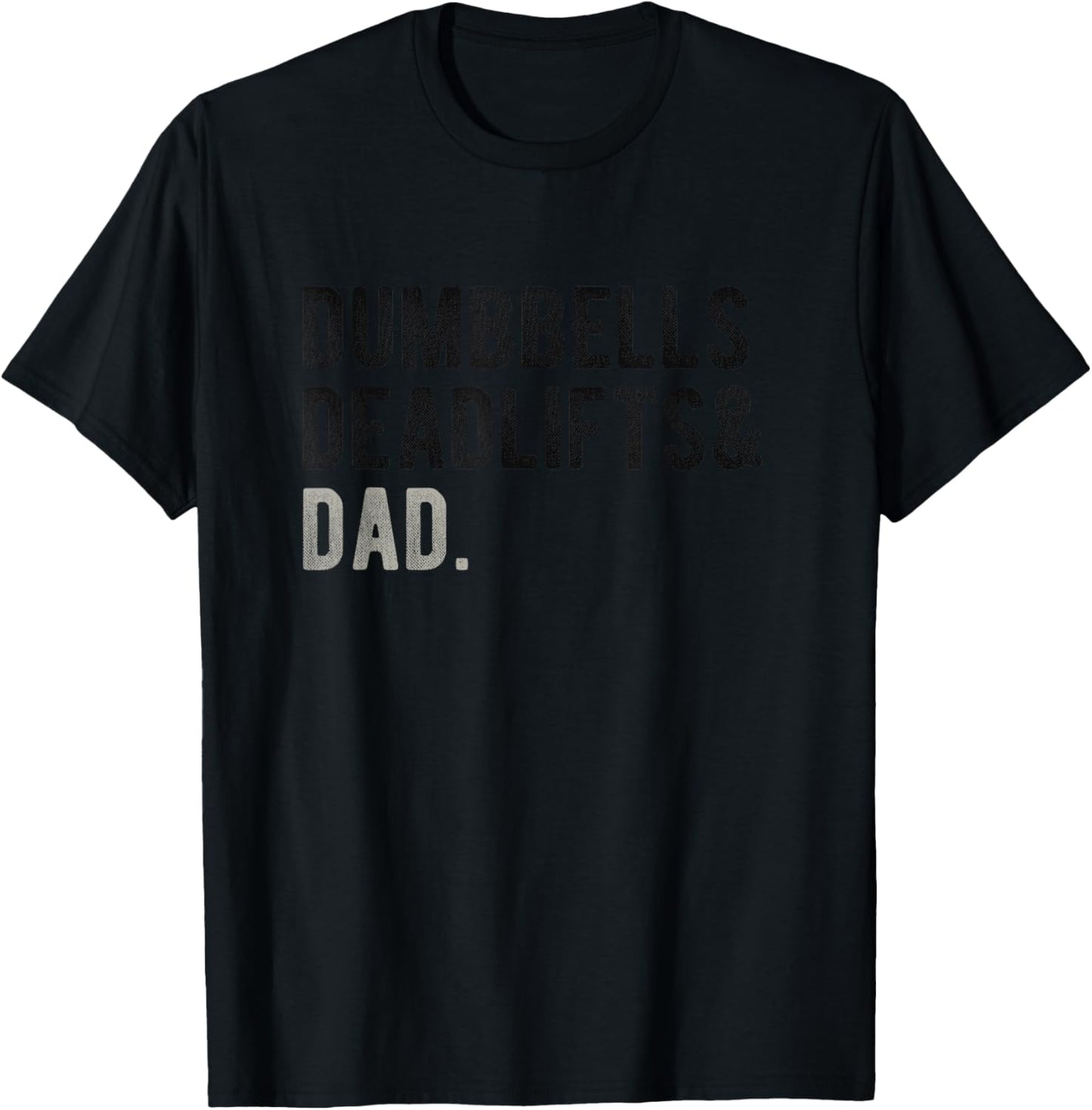 Dumbbells Deadlifts Dad Funny Lifting Workout Gym Beast T-Shirt - T-Shirt | Black