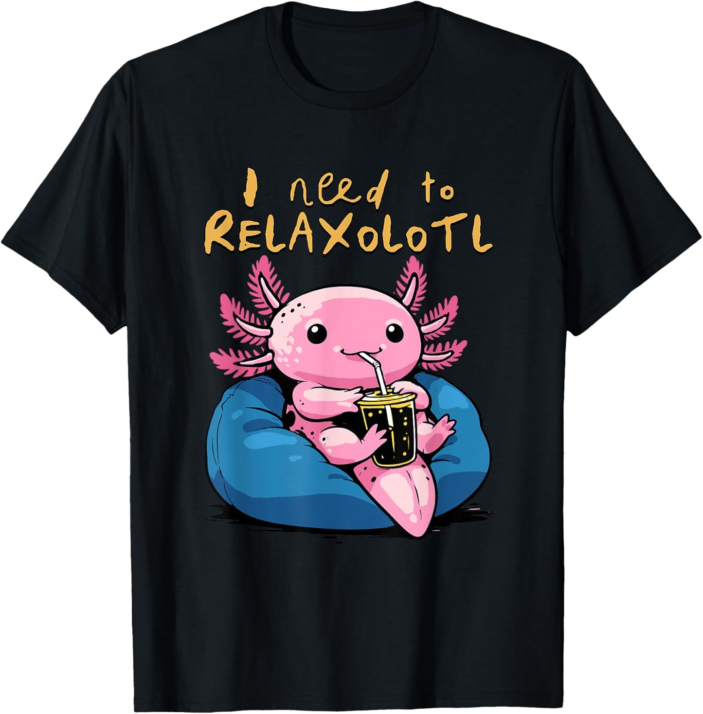 Relaxolotl Shirt Funny Axolotl Relaxing I Need to Relaxolotl T-Shirt - T-Shirt | Black