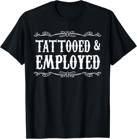 Funny Tattooed & Employed Tattooed Vintage Tattoo Men Women T-Shirt - T-Shirt | Black