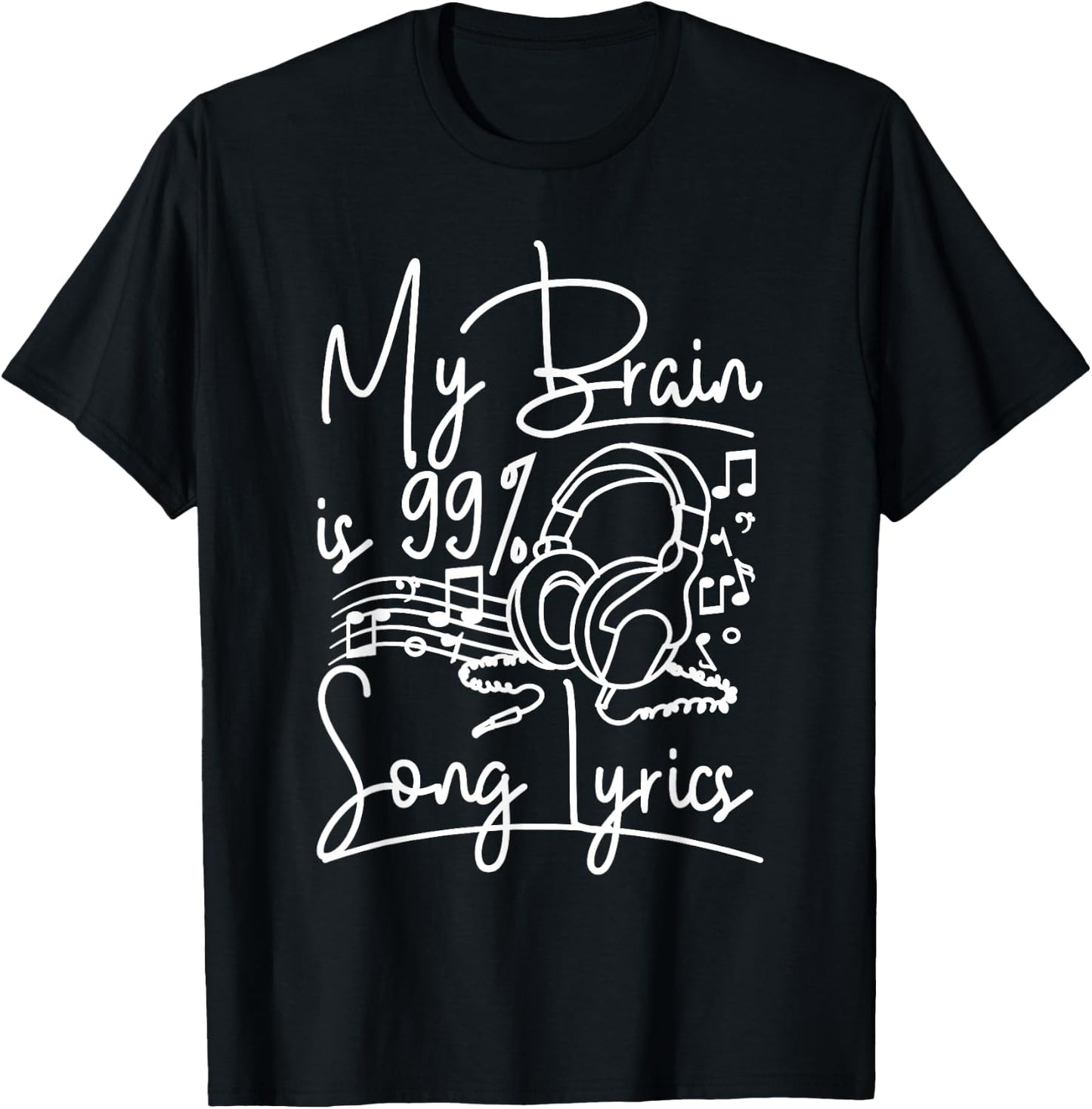 Music lover My brain is 99% song lyrics T-Shirt - T-Shirt | Black