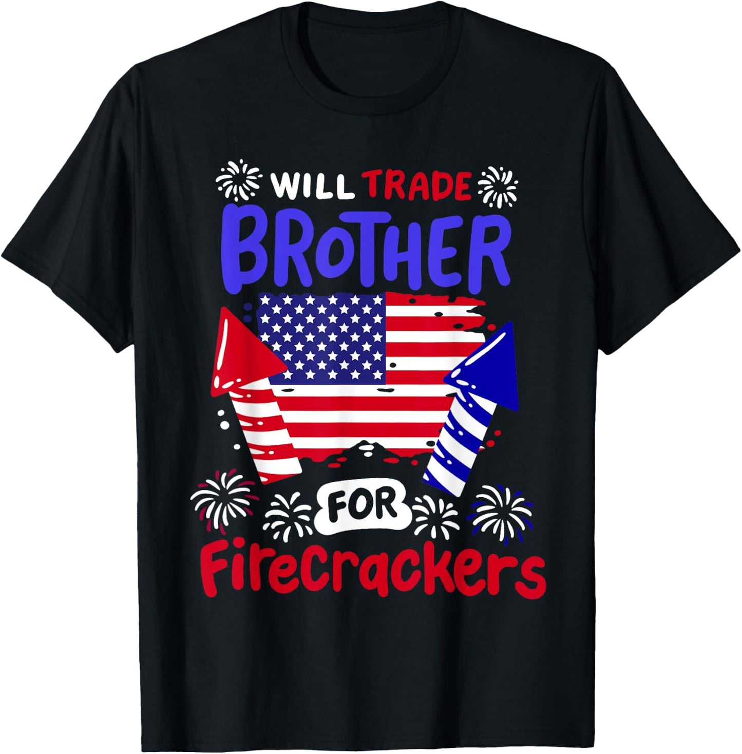 Funny 4th of July Will Trade Brother for Firecrackers Girls T-Shirt - T-Shirt | Black