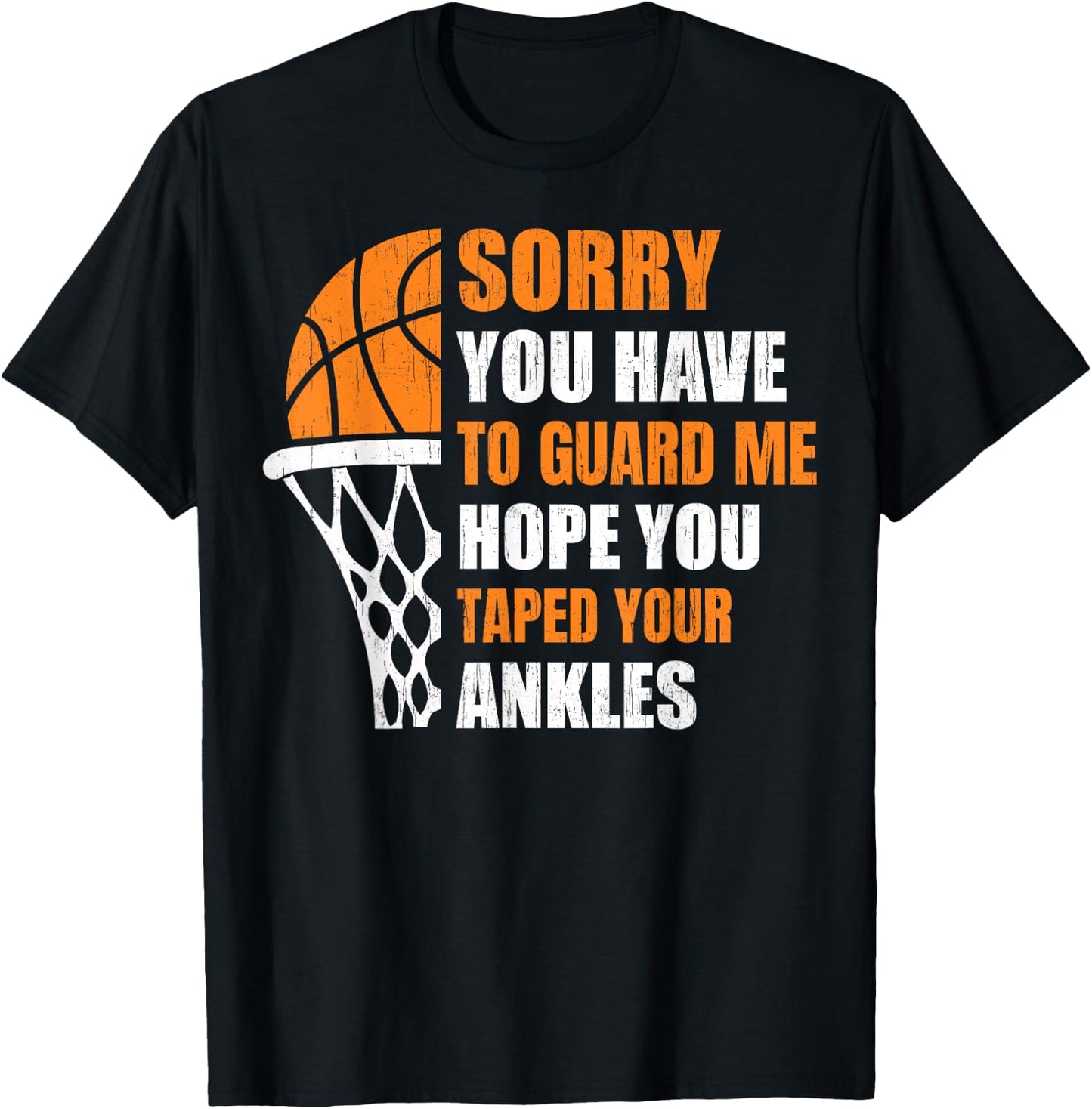 Men Basketball-Shirt Youth Funny Sorry You Have To Guard Me T-Shirt - T-Shirt | Black