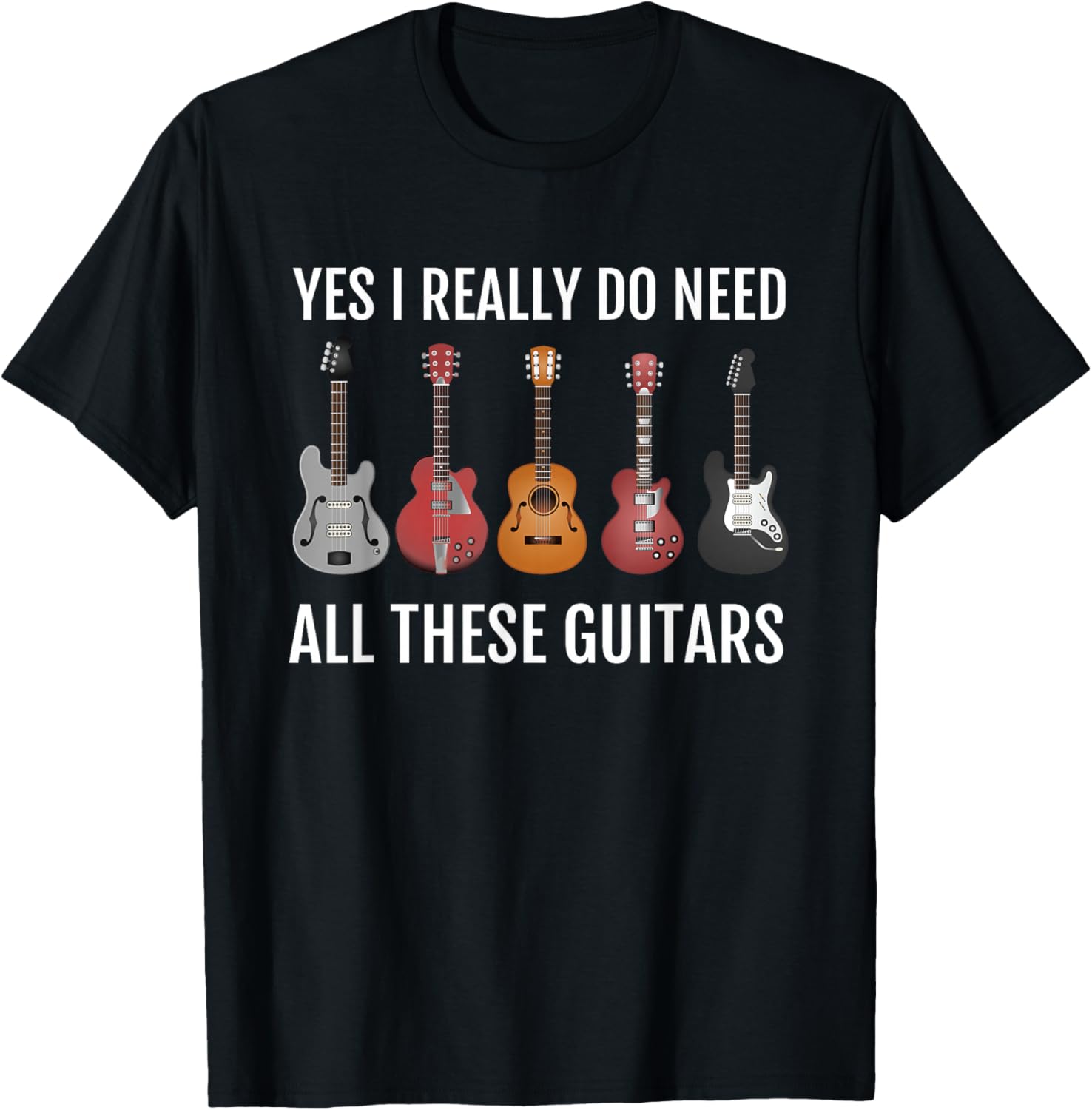 Guitar Themed, Guitar Player, I Need These Guitars T-Shirt - T-Shirt | Black