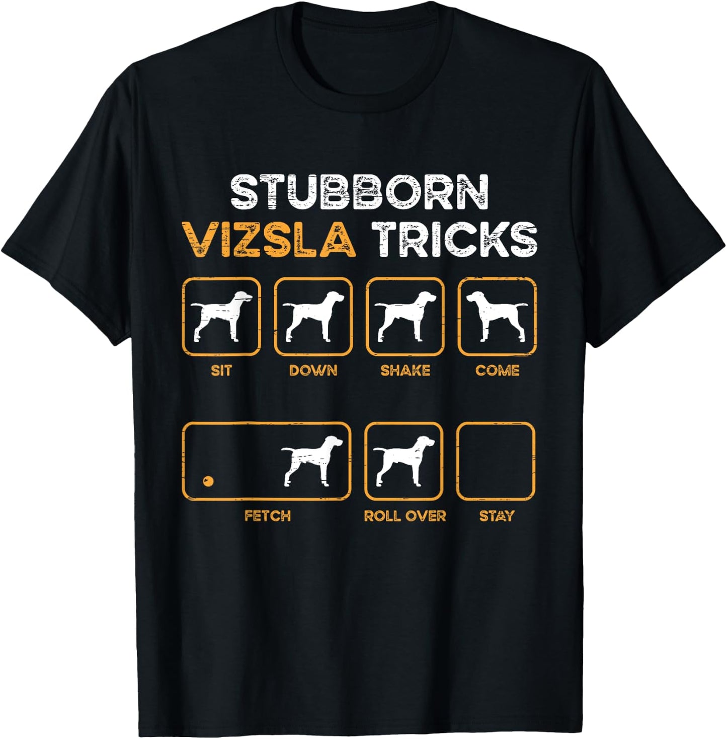 Stubborn Vizsla Tricks - Dog Lover Vizsla T-Shirt - T-Shirt | Black