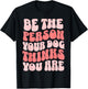 Be The Person Your Dog Thinks You Are T-Shirt - T-Shirt | Black