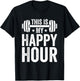 This is My Happy Hour, Funny Fitness Gym Workout T-Shirt - T-Shirt | Black