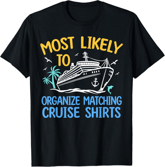 Cruise Crew Most Likely To Organize Matching Cruise 2024 T-Shirt - T-Shirt | Black