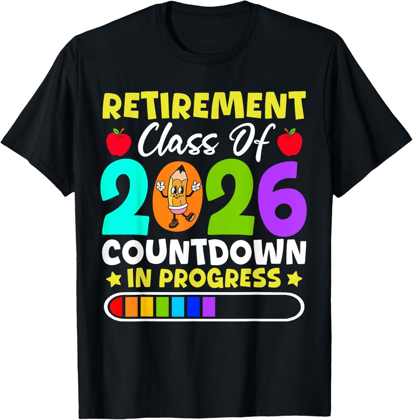 Retirement Class Of 2026 Countdown In Progress Funny Teacher T-Shirt - T-Shirt | Black