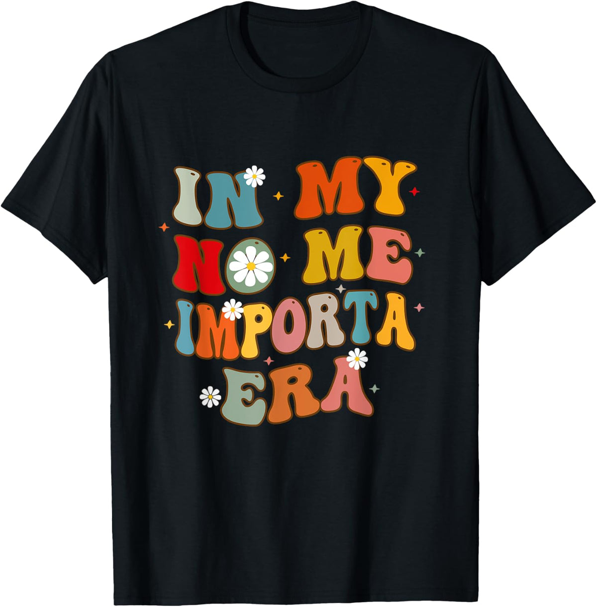 In My No Me Importa Era In My I Don't Care Era in Spanish T-Shirt - T-Shirt | Black
